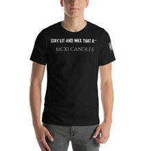 Load image into Gallery viewer, Stay lit and wax that A** Short-Sleeve Unisex T-Shirt