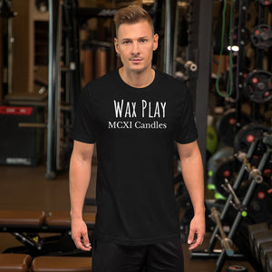 Wax Play Short-Sleeve Unisex T-Shirt